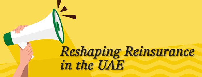 Reshaping Reinsurance Regulations in the UAE